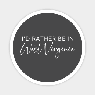 I'd Rather Be In West Virginia Magnet